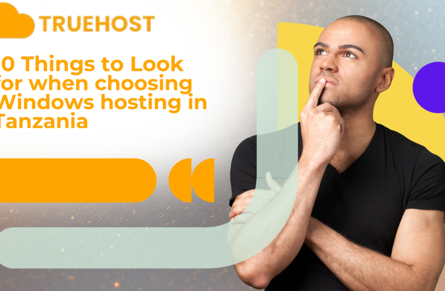 What to Look for When Buying Windows Hosting in Tanzania