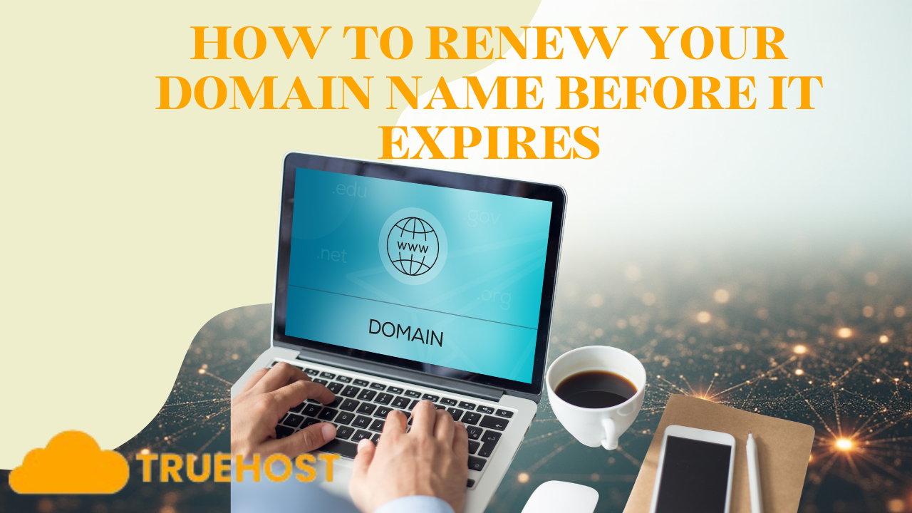 How to Renew Your Domain Name Before It Expires