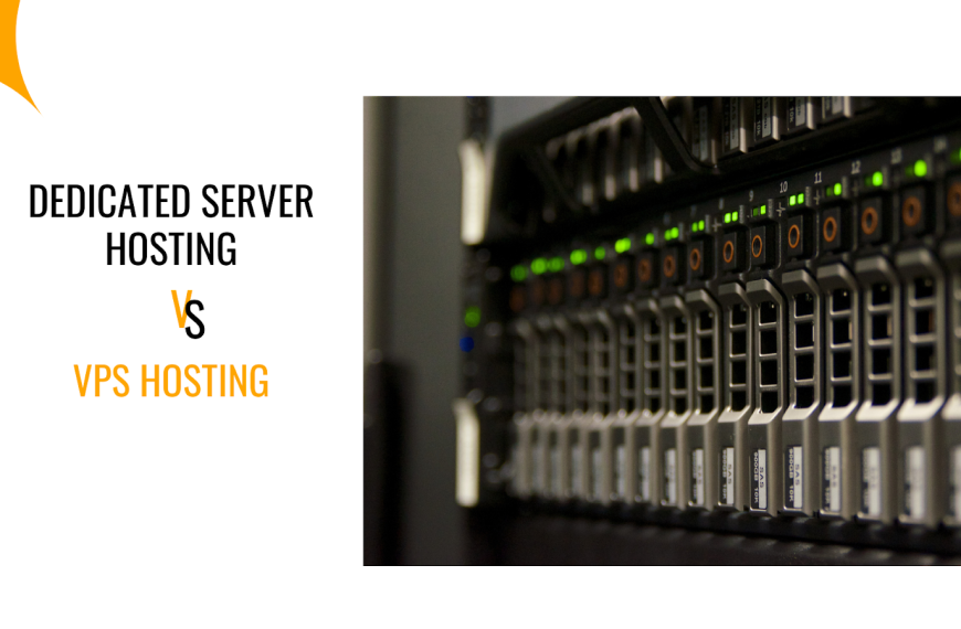 Dedicated Server Hosting vs VPS Hosting
