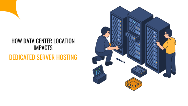 How Data Center Location Impacts Dedicated Server Hosting