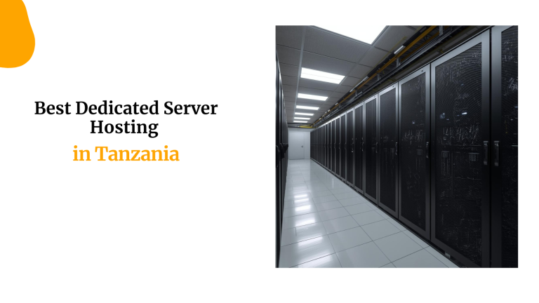 Best Dedicated Server Hosting in Tanzania