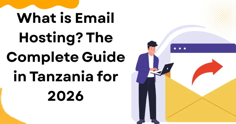 What is Email Hosting? The Complete Guide in Tanzania for 2026