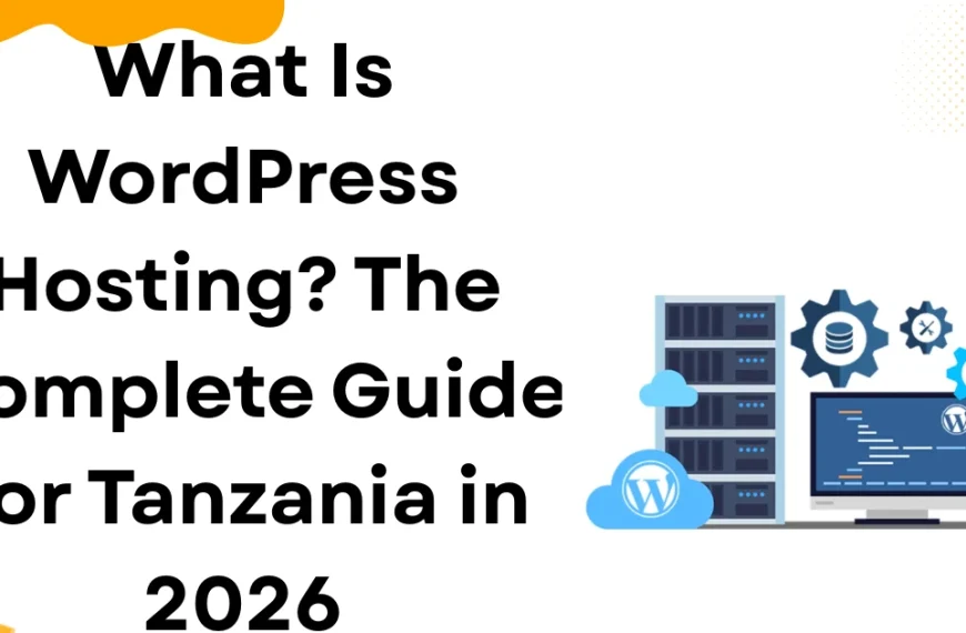 What Is WordPress Hosting? The Complete Guide for Tanzania in 2026