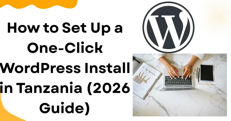 How to Set Up a One-Click WordPress Install in Tanzania (2026 Guide)